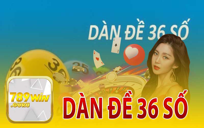 Dàn Đề 36 Số
