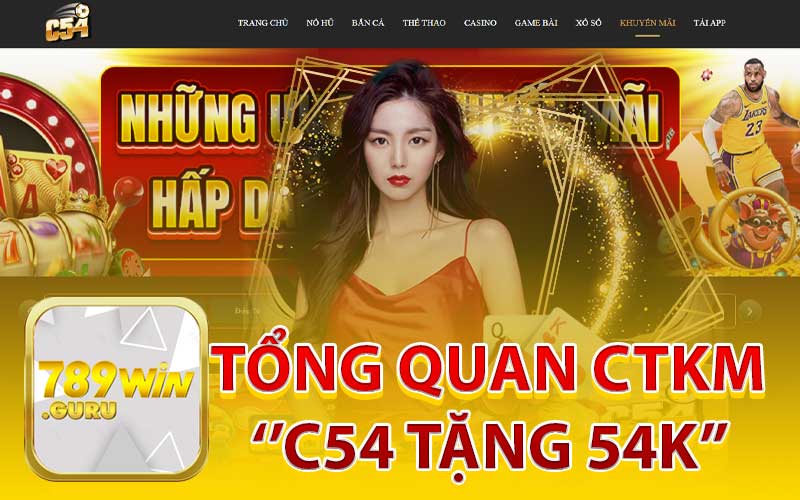 Tổng Quan Về Chương Trình Khuyến Mãi "C54 Tặng 54K"