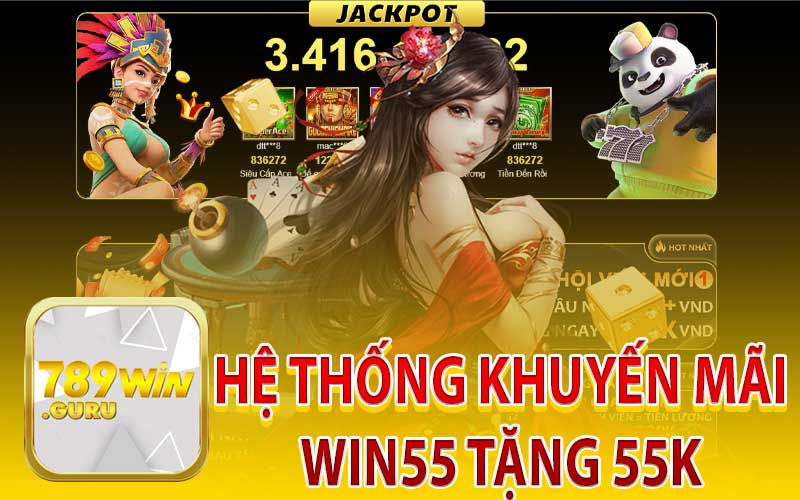 Tổng Quan Hệ Thống Khuyến Mãi Win55 Tặng 55K